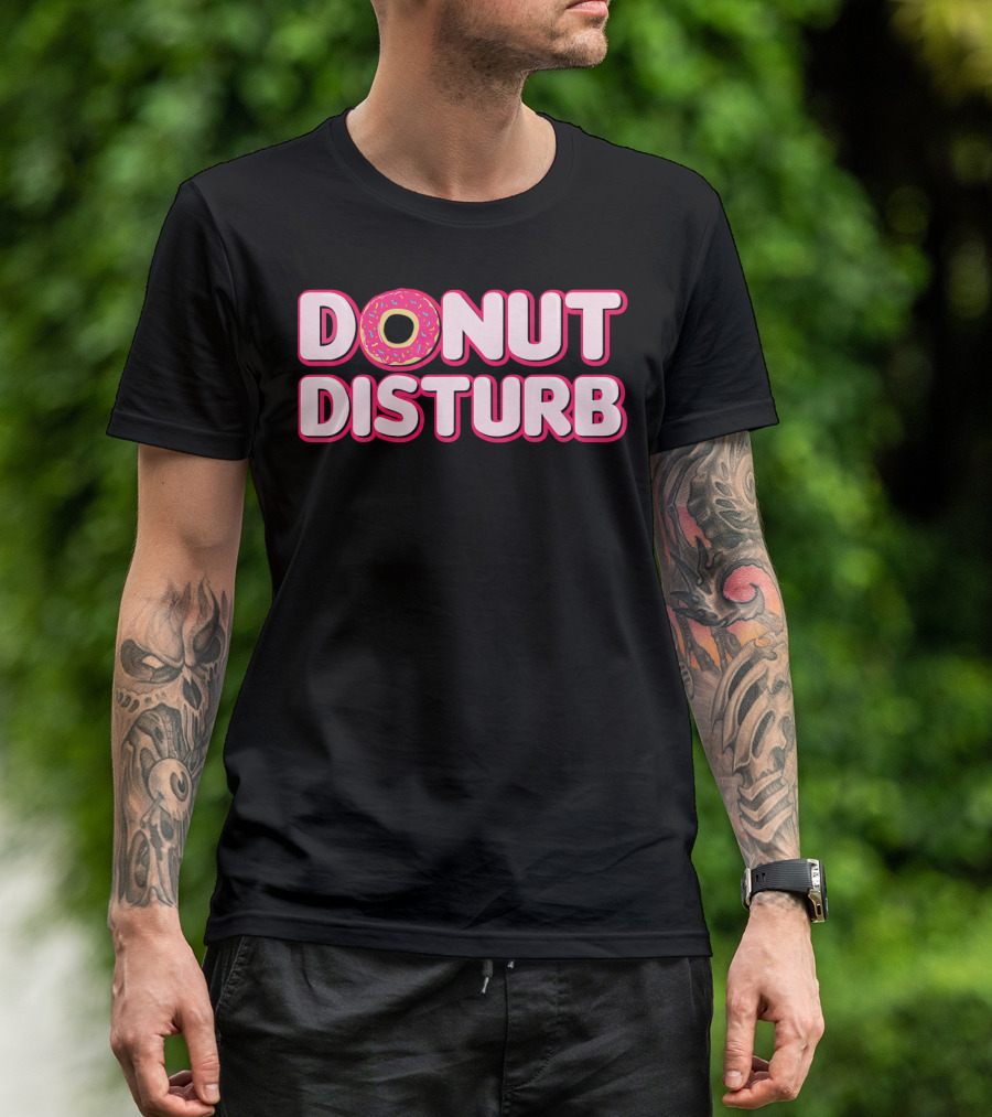 DONUT DISTURB Funny Food Pun With Sprinkled Donut T-Shirt