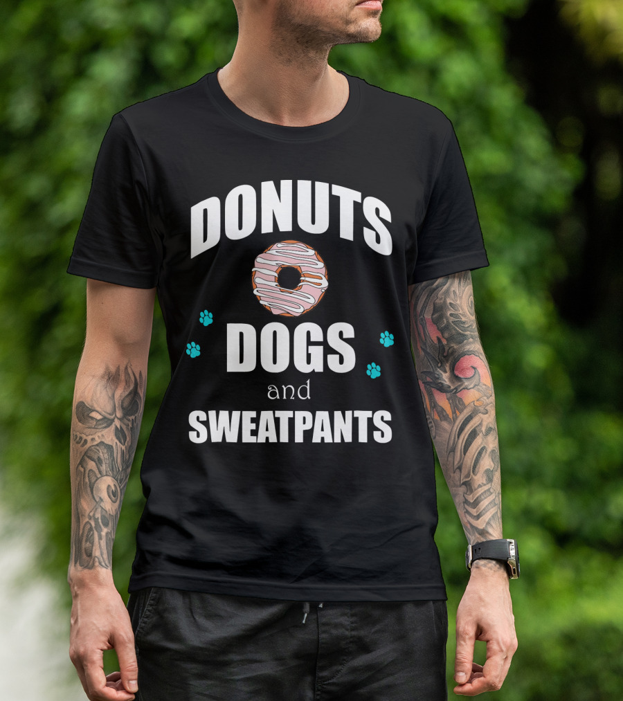 DONUTS DOGS AND SWEATPANTS PAWS FUNNY T-Shirt