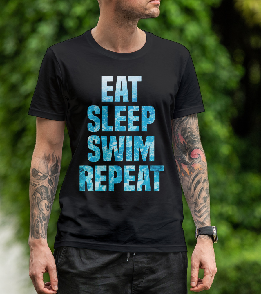 Eat Sleep Swim Repeat Motivation For Swimmers T-Shirt