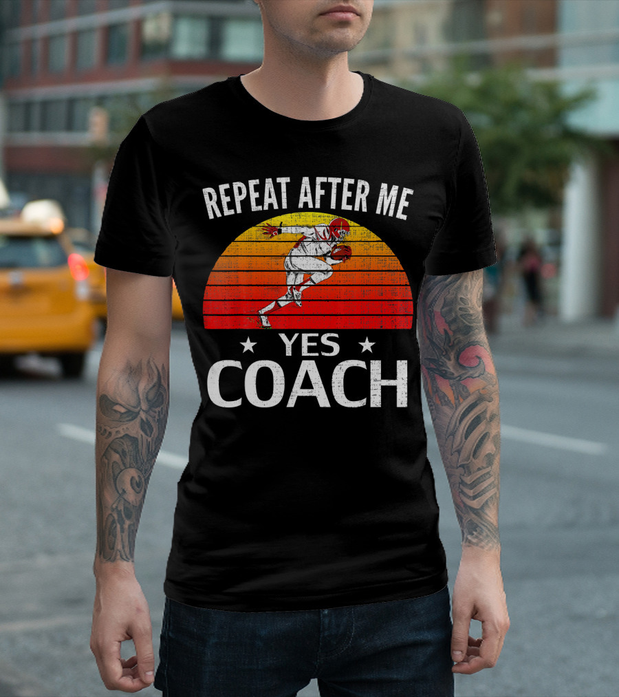 Repeat After Me Yes Coach Vintage Football Player Retro Sunset T-Shirt