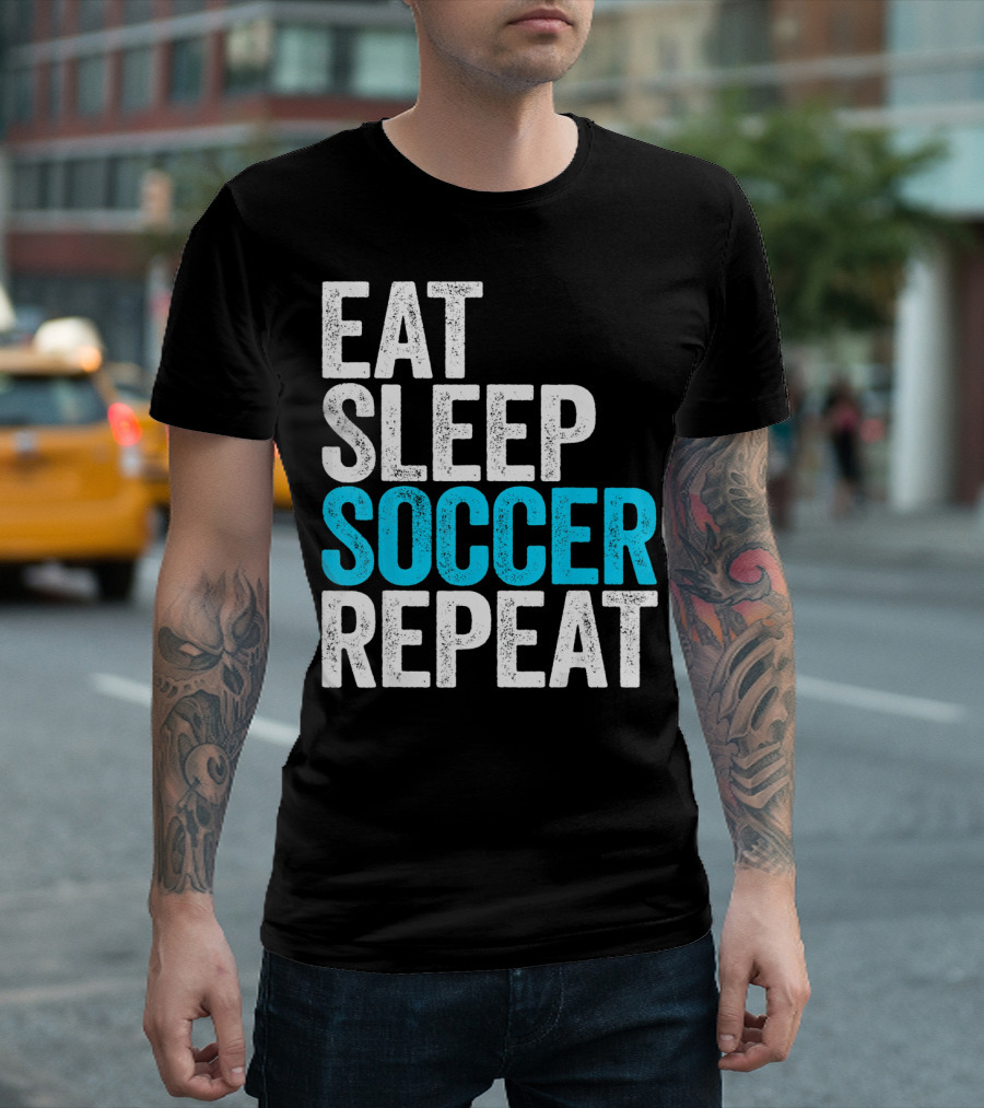 Eat Sleep Soccer Repeat Fan Lifestyle Routine T-Shirt