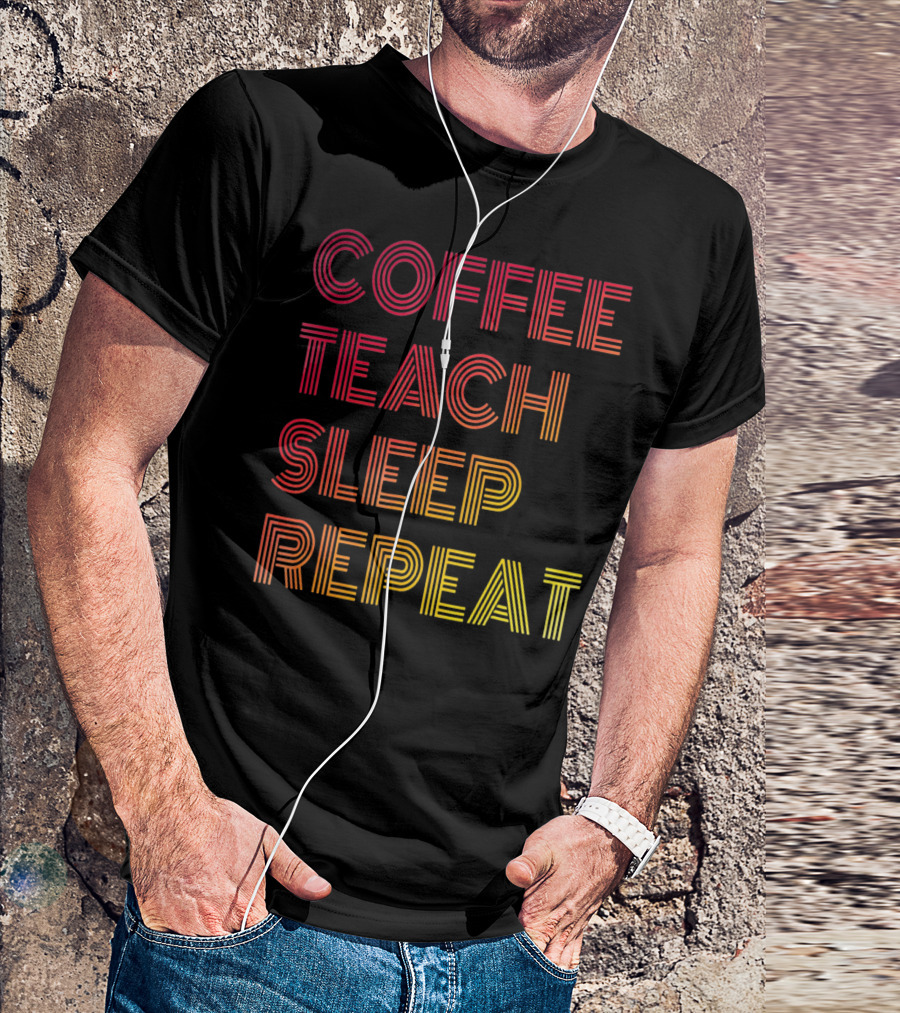 Coffee Teach Sleep Repeat Gradient Stripe Text T-Shirt