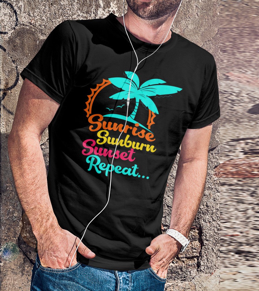 Sunrise Sunburn Sunset Repeat Summer Palm Tree Ocean Vibes T-Shirt