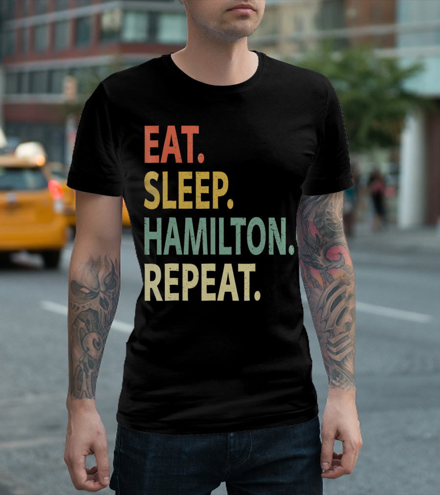 Eat Sleep Hamilton Repeat T-Shirt
