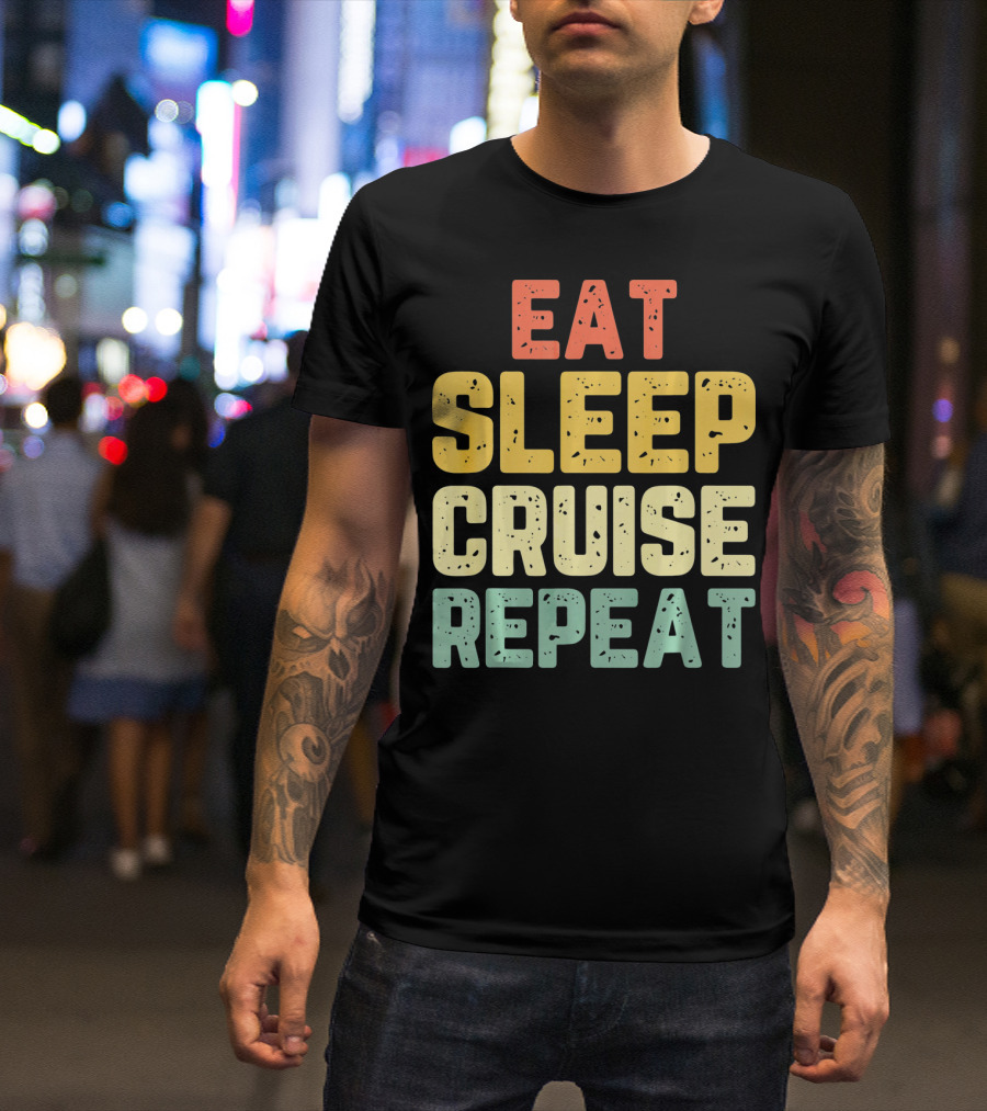 Eat Sleep Cruise Repeat Vintage Color Block Text T-Shirt