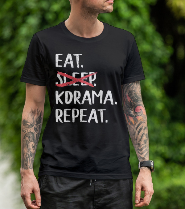 Eat KDrama Repeat K Pop T-Shirt