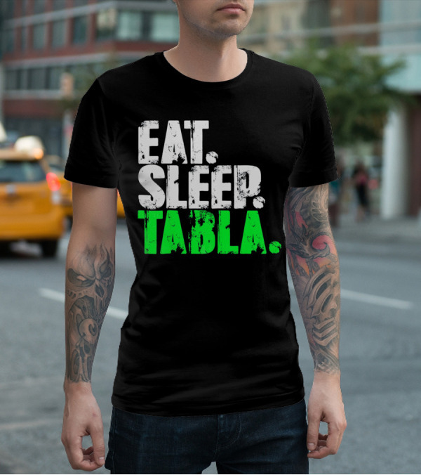 Eat Sleep Tabla Repeat Drum Lover Tabla Player Rhythm Passion T-Shirt