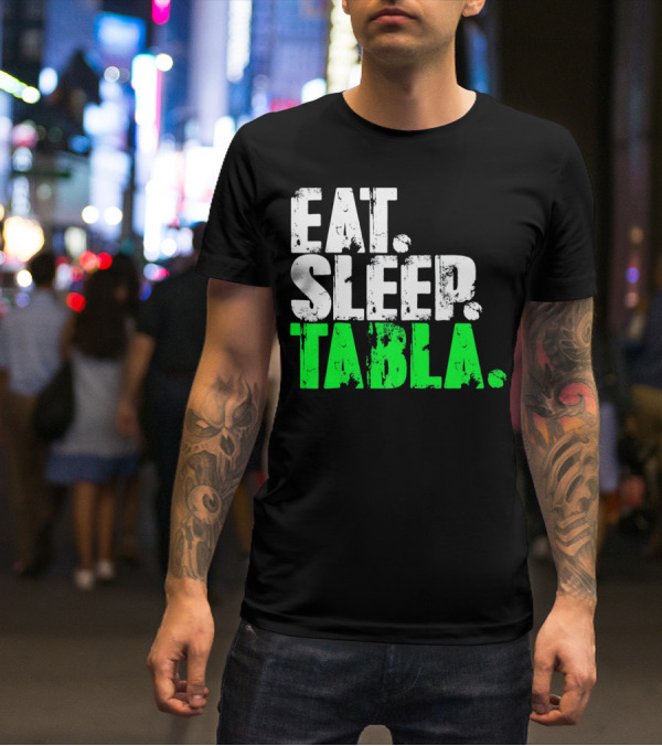 Eat Sleep Tabla Repeat Drum Lover Tabla Player Rhythm Passion T-Shirt