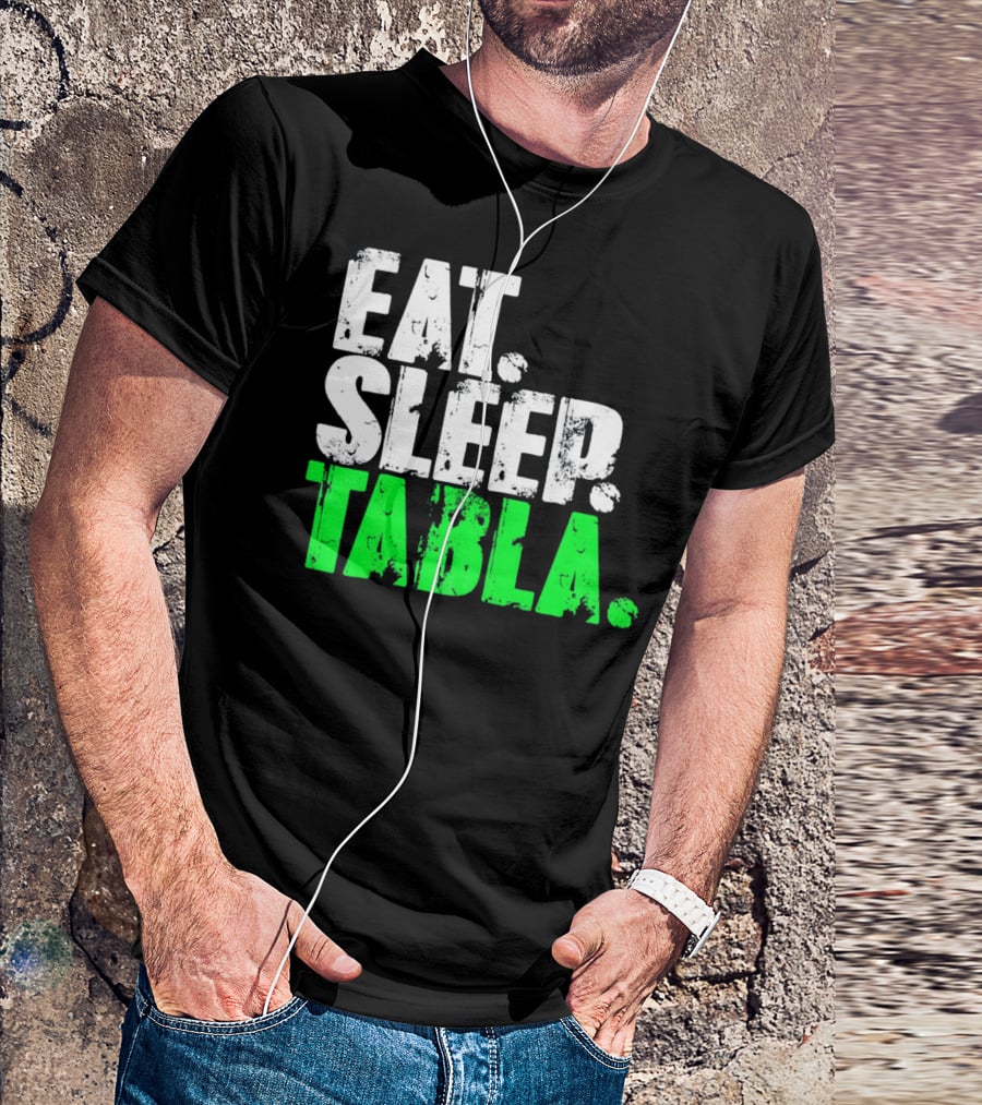 Eat Sleep Tabla Repeat Drum Lover Tabla Player Rhythm Passion T-Shirt