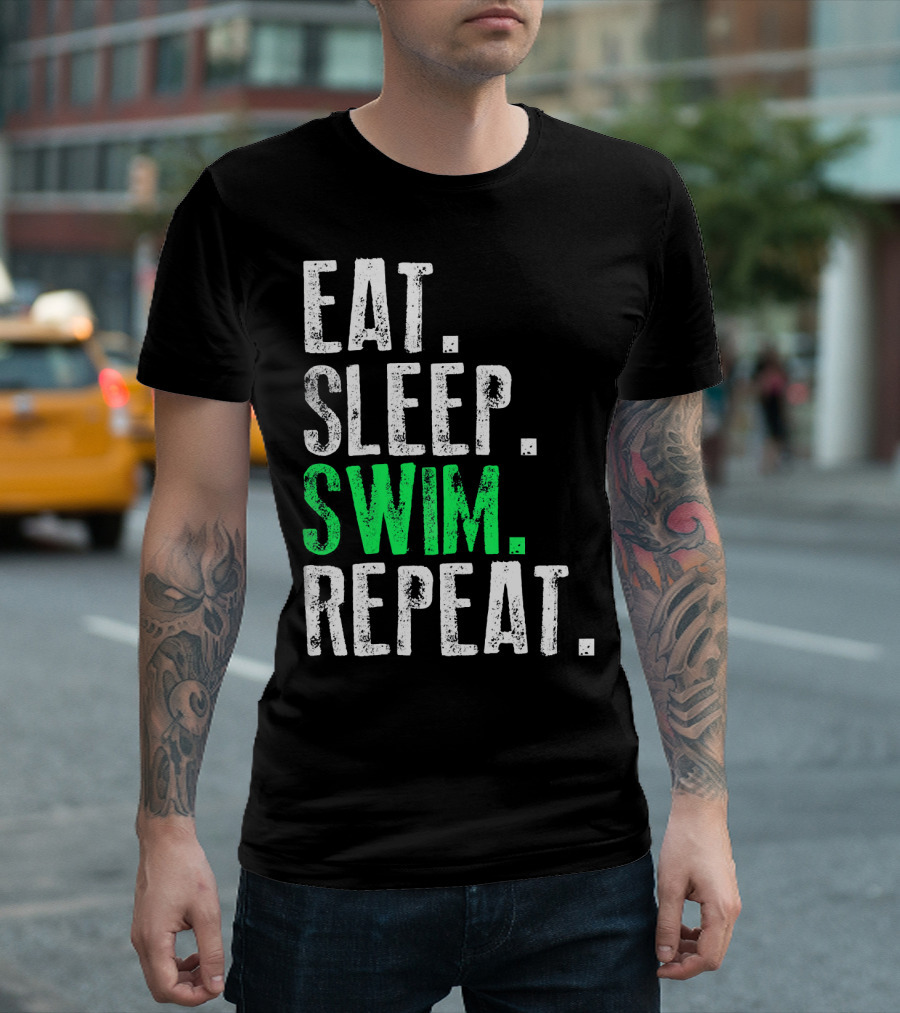 Eat Sleep Swim Repeat Swim Lifestyle Motivation T-Shirt