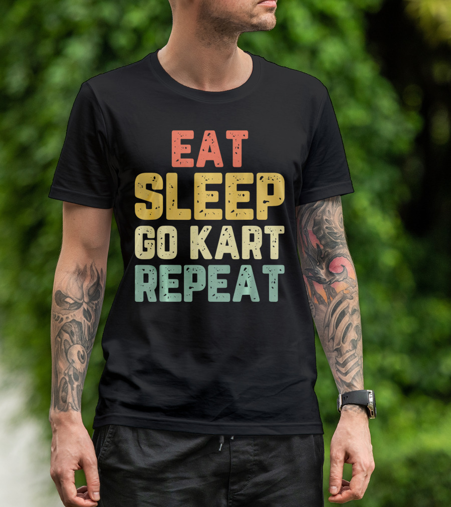 Eat Sleep Go Kart Repeat Karting Go T-Shirt