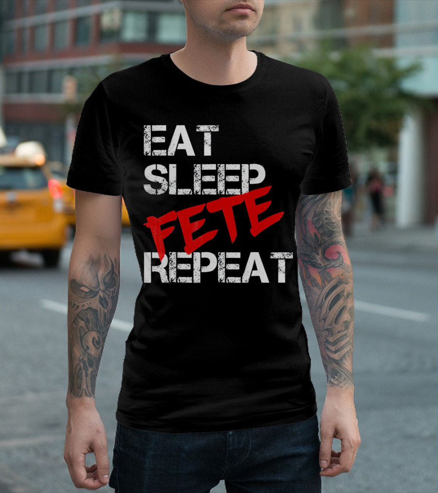 Eat Sleep Fete Repeat Bold Red T-Shirt