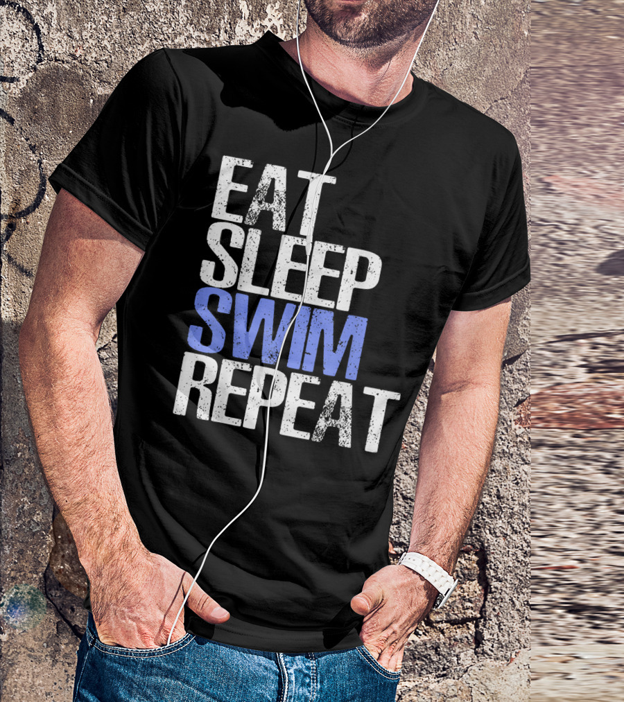 Eat Sleep Swim Repeat Cool Sports Motto T-Shirt
