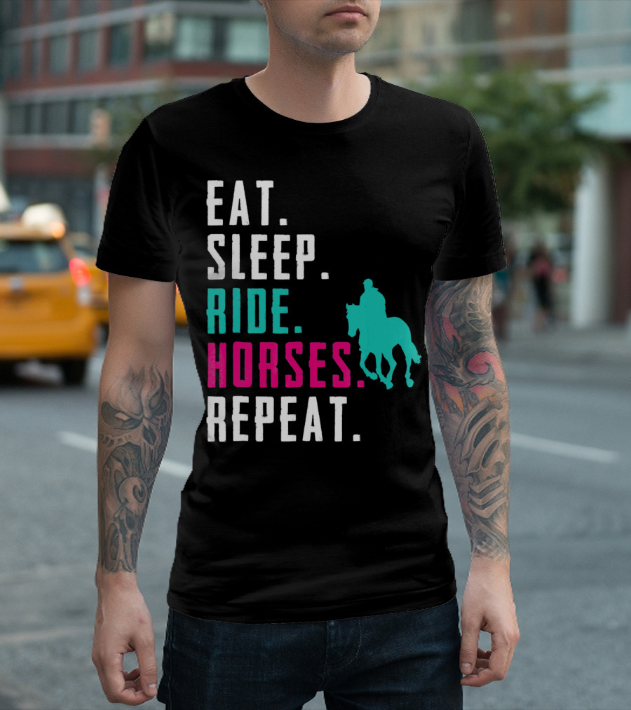 Eat Sleep Ride Horses Repeat T-Shirt