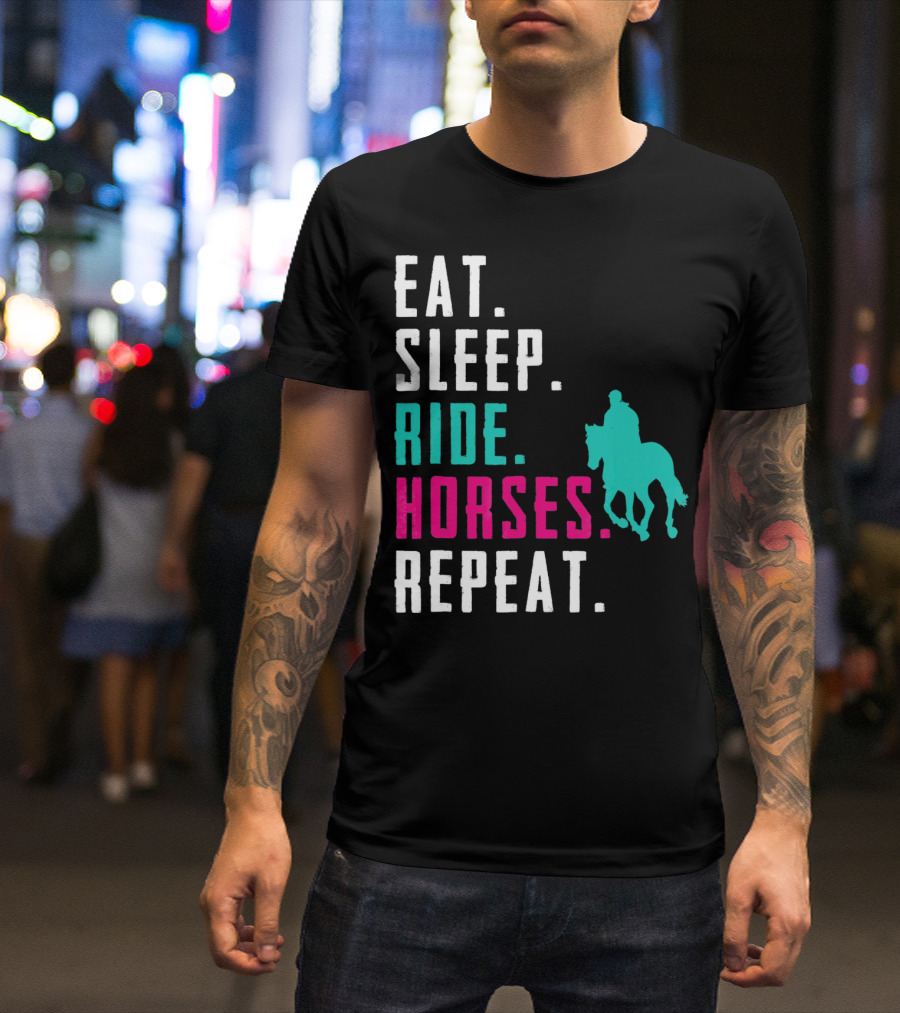 Eat Sleep Ride Horses Repeat T-Shirt