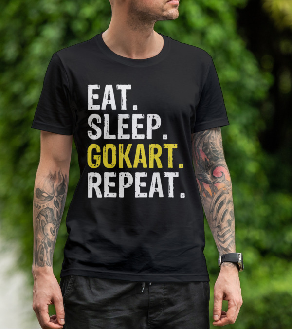 EAT SLEEP GOKART REPEAT Lifestyle Racing Passion T-Shirt