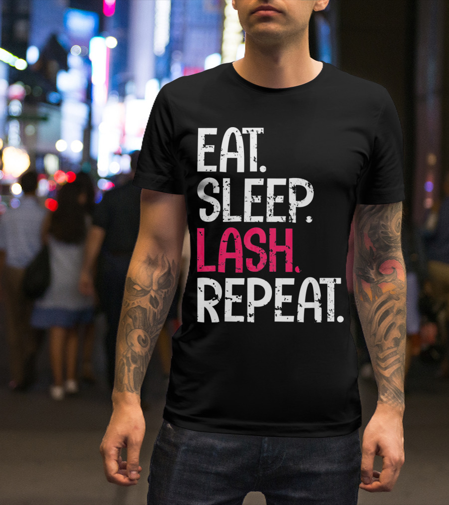 Eat Sleep Lash Repeat Bold Typography Fashion T-Shirt