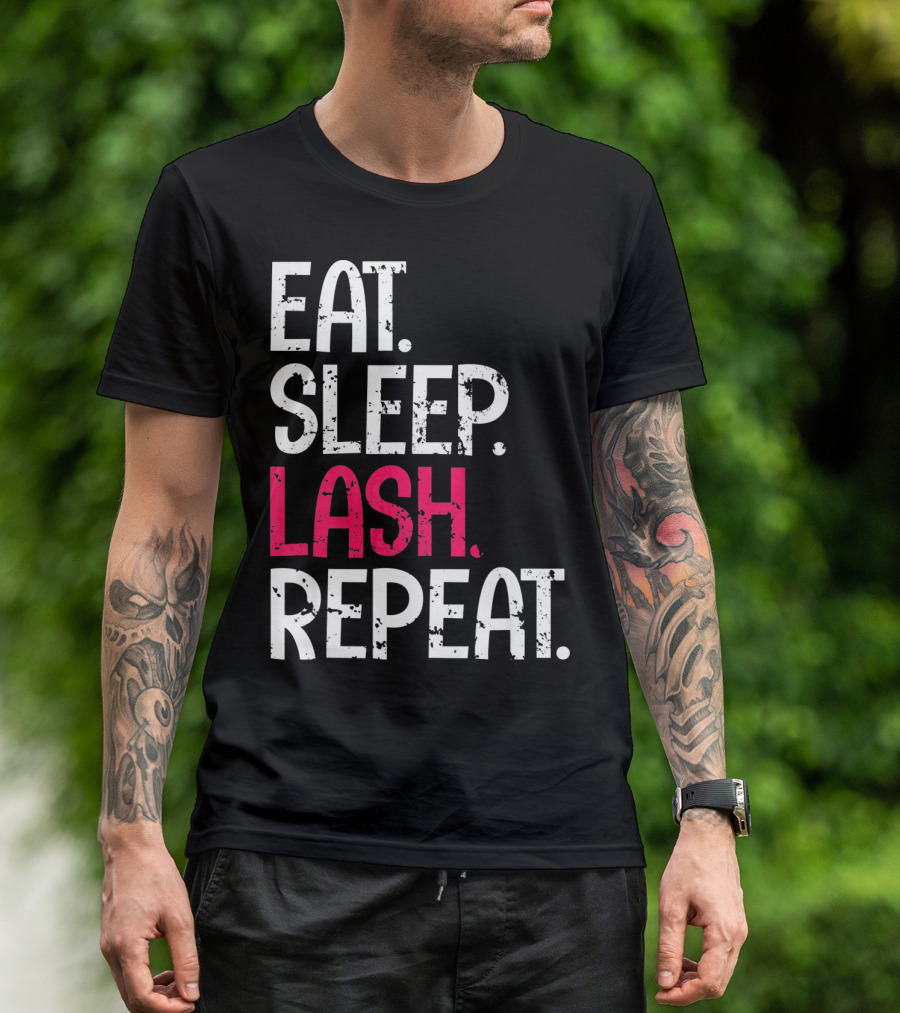 Eat Sleep Lash Repeat Bold Typography Fashion T-Shirt
