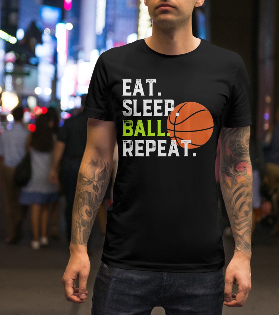 Eat Sleep Ball Repeat Funny Basketball T-Shirt