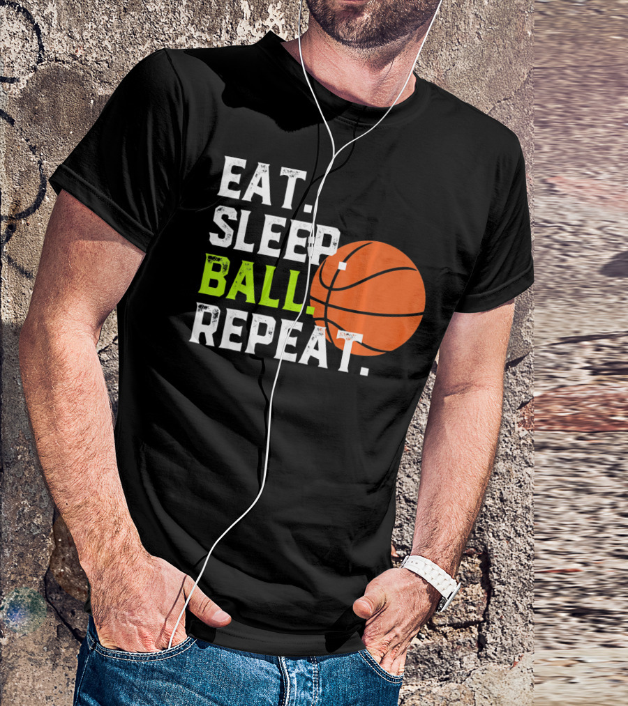Eat Sleep Ball Repeat Funny Basketball T-Shirt