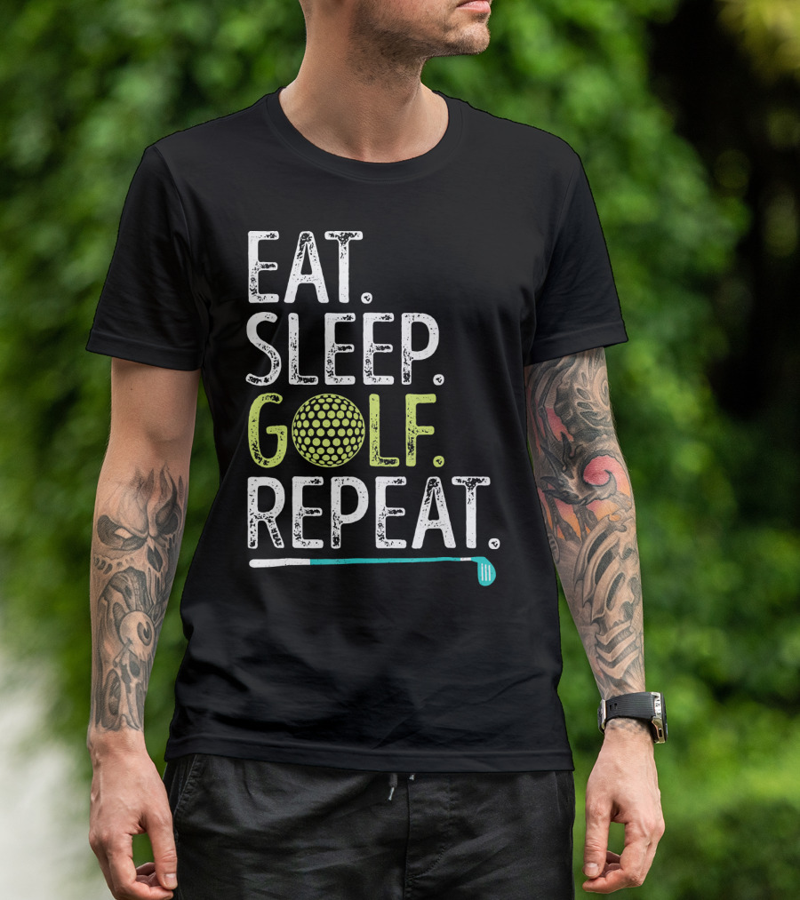 EAT SLEEP GOLF REPEAT GOLFING GO T-Shirt