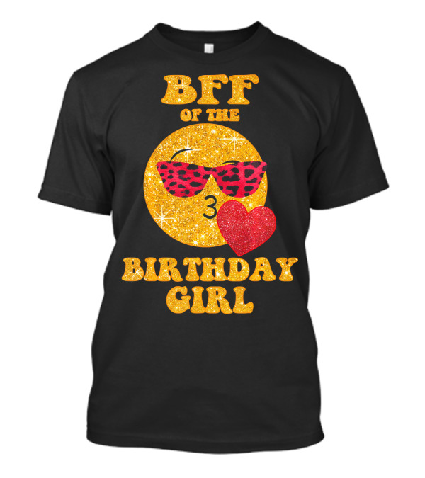 BFF Of The Birthday Girl Emoji Heart Glitter Sunglasses T-Shirt