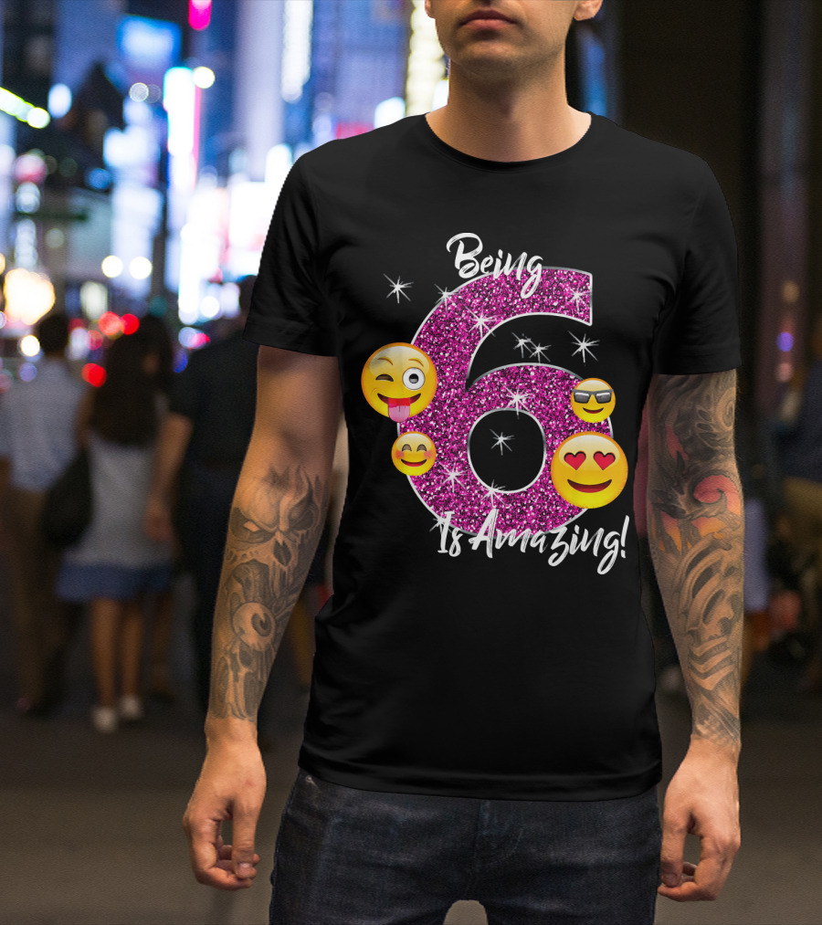 Being 6 Is Amazing Emoji Birthday T-Shirt