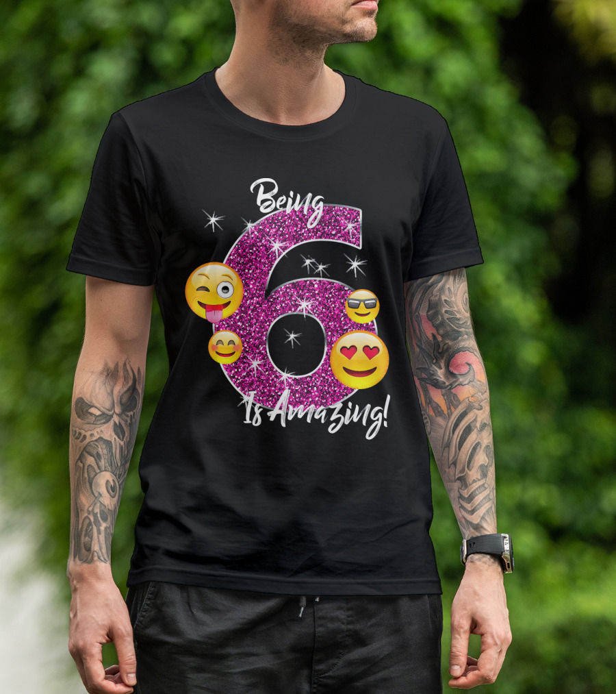 Being 6 Is Amazing Emoji Birthday T-Shirt