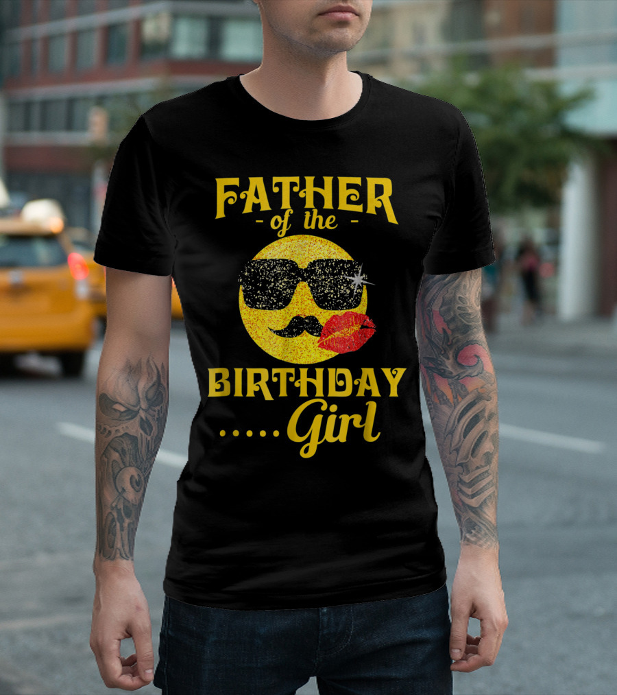 FATHER of the Birthday .. Girl T-Shirt