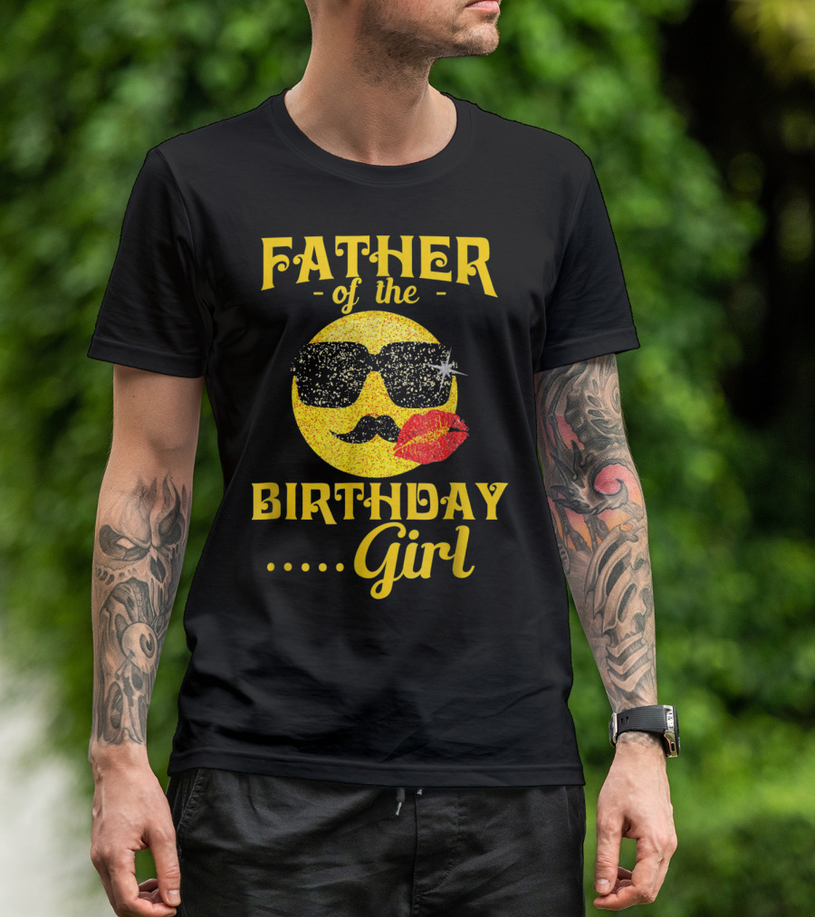 FATHER Of The Birthday .. Girl T-Shirt