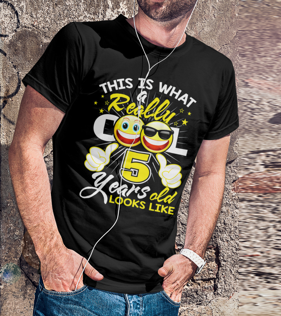 This Is What A Really Cool 5 Years Old Looks Like T-Shirt