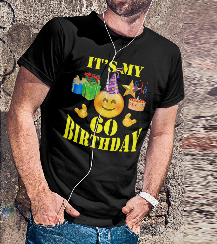 IT'S MY 60 BIRTHDAY Emoji With Party Hat, Cake, Gifts, And Star T-Shirt