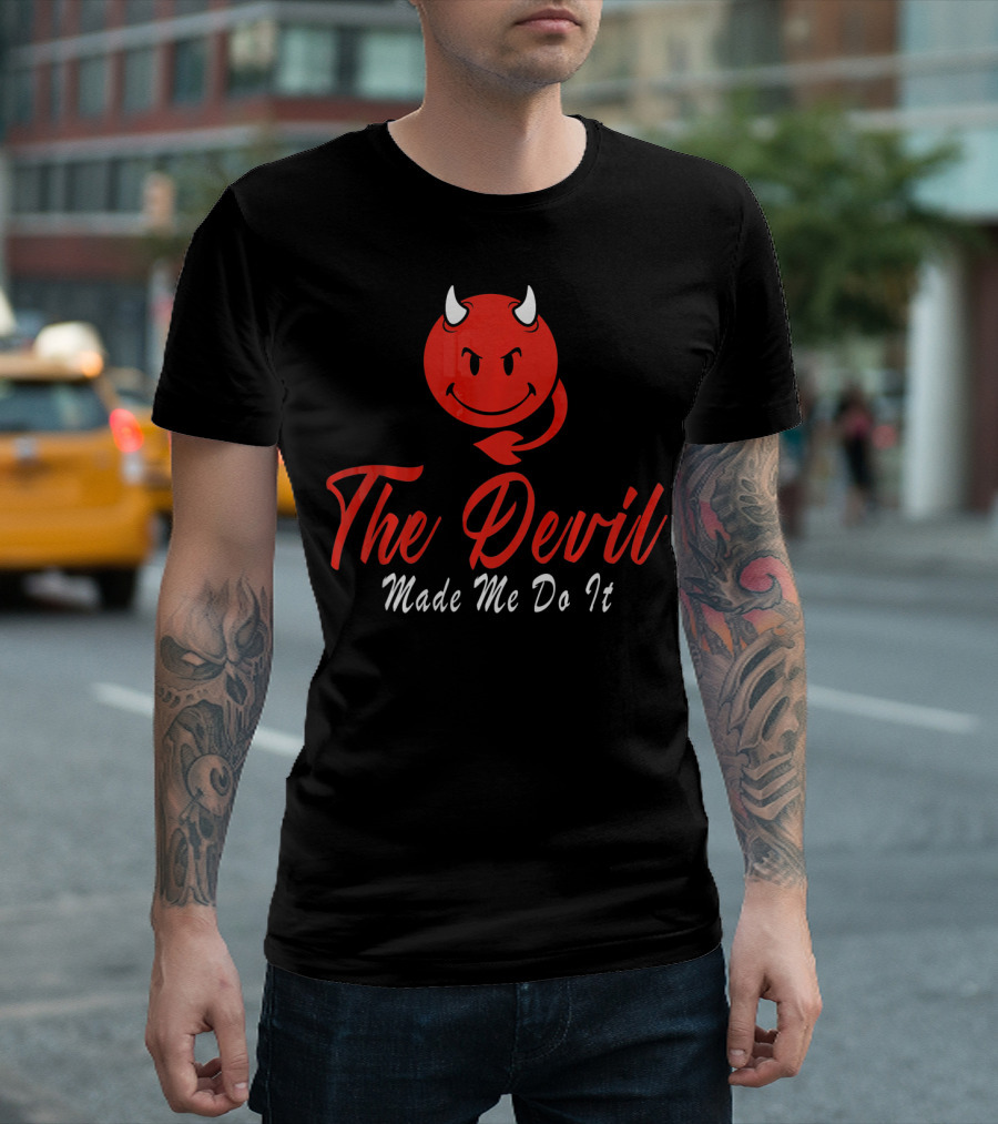 The Devil Made Me Do It Red Devil Funny T-Shirt