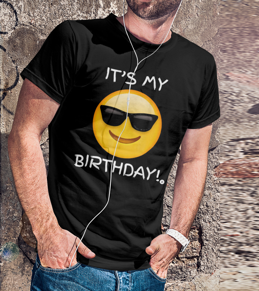 IT'S MY BIRTHDAY Emoji With Sunglasses T-Shirt