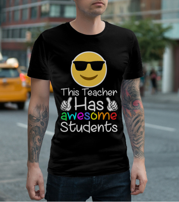 This Teacher Has Awesome Students Emoji Sunglasses Thumbs Up T-Shirt