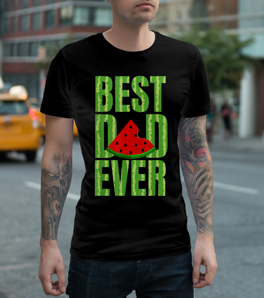 BEST DAD EVER Watermelon Slice T-Shirt
