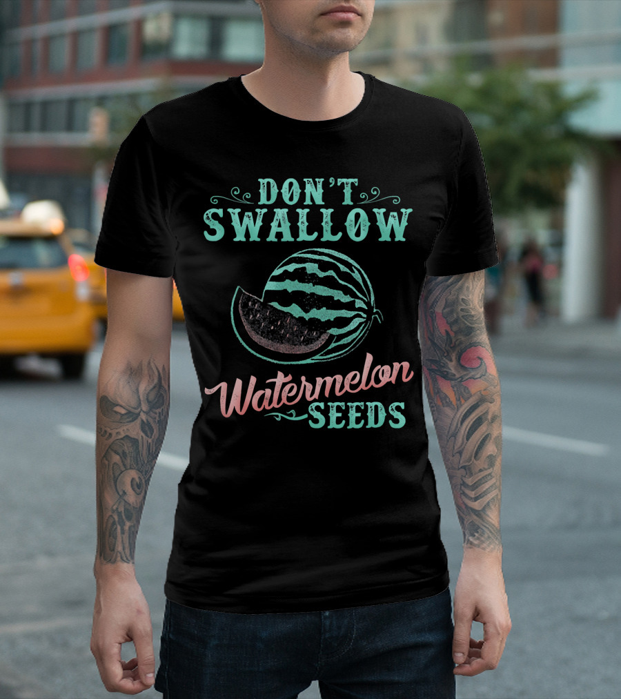 DON'T SWALLOW WATERMELON SEEDS FUNNY PREGNANCY JOKE T-Shirt