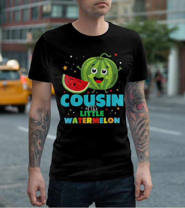 COUSIN Of The LITTLE WATERMELON T-Shirt