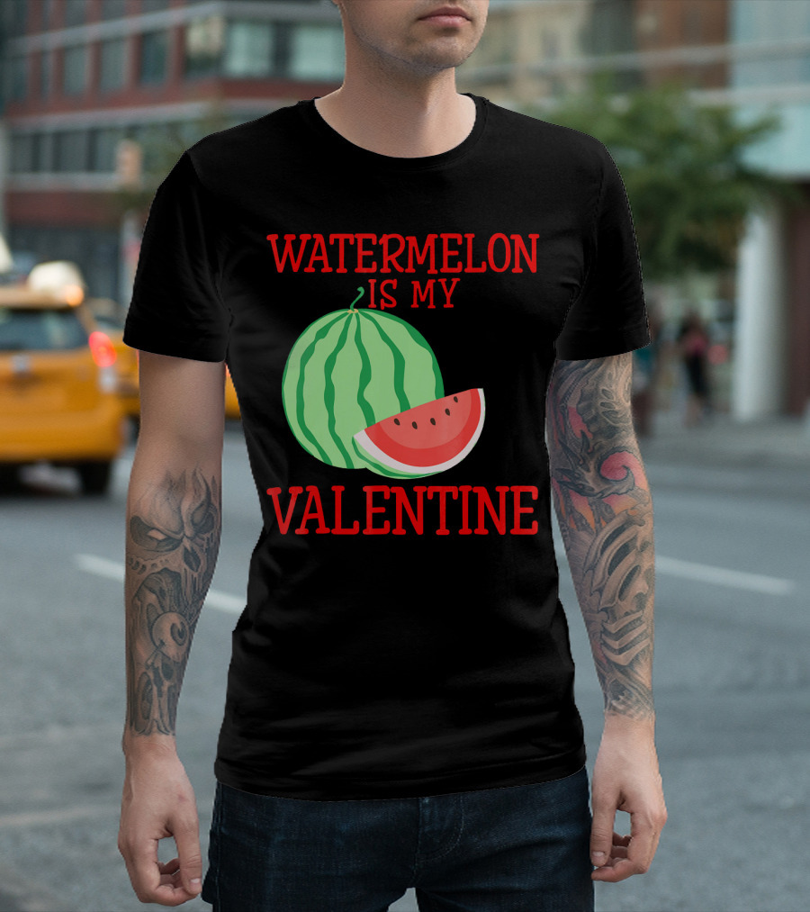 Watermelon Is My Valentine T-Shirt
