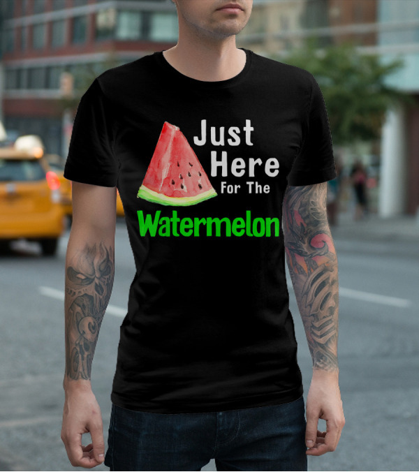 Just Here For The Watermelon Slice T-Shirt