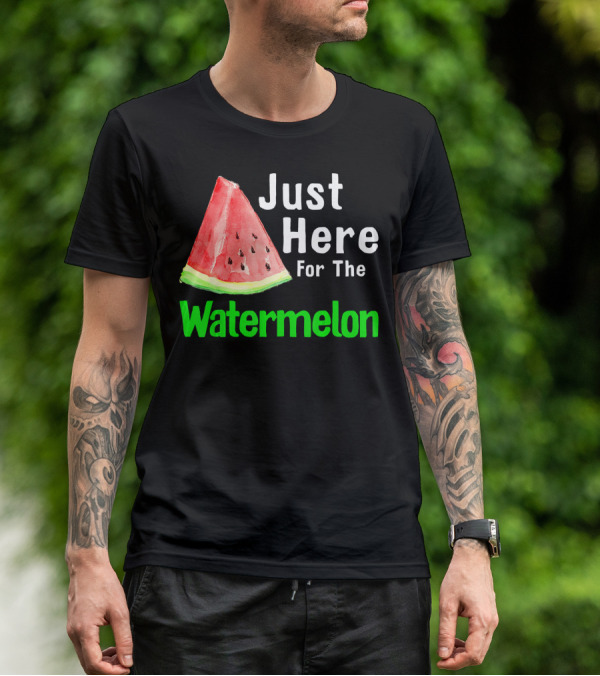Just Here For The Watermelon Slice T-Shirt