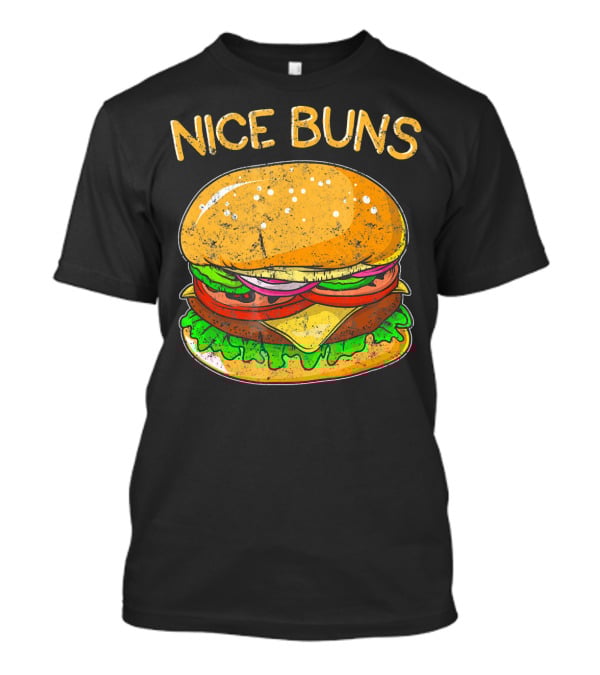 Nice Buns Funny Burger Distressed Hamburger T-Shirt