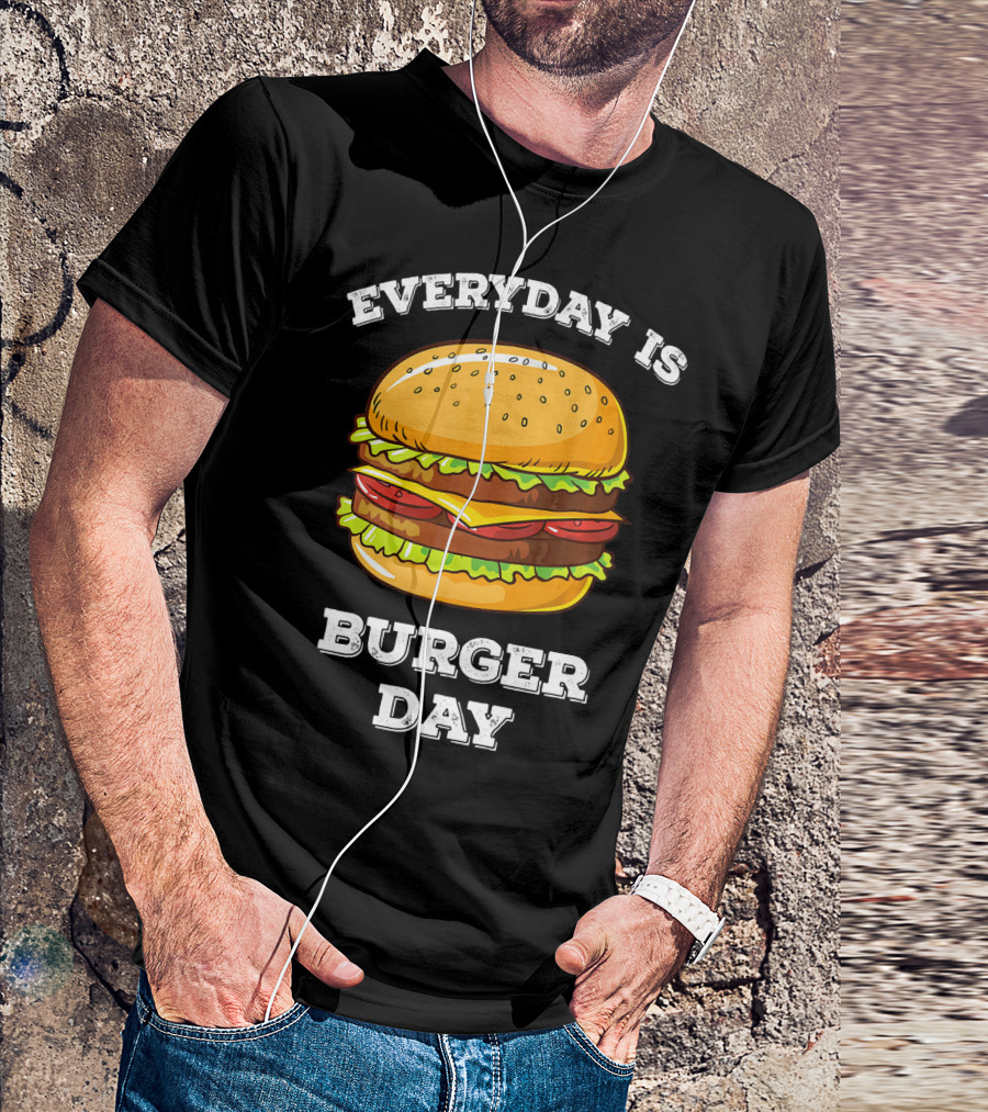 Everyday Is Burger Day Cheeseburger T-Shirt