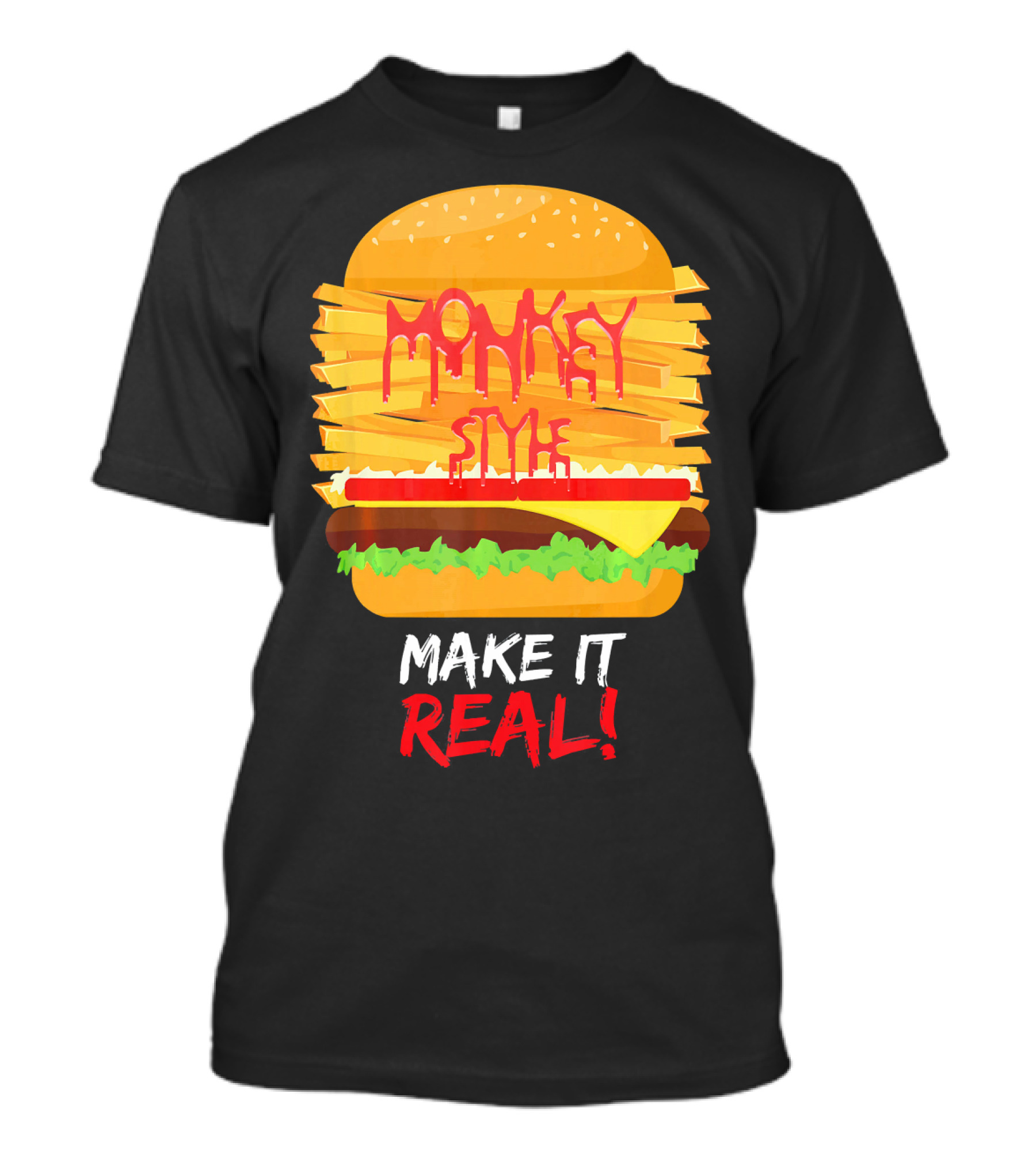 Burger Monkey Style Make It Real T-Shirt