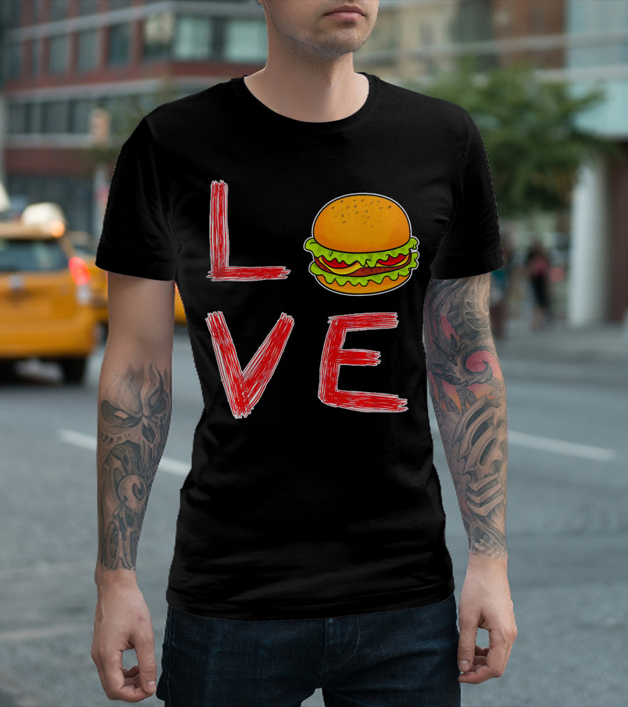 Love Burger Special For Burger T-Shirt