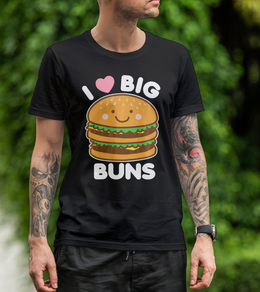 I Love Big Buns Cute Smiling Burger T-Shirt