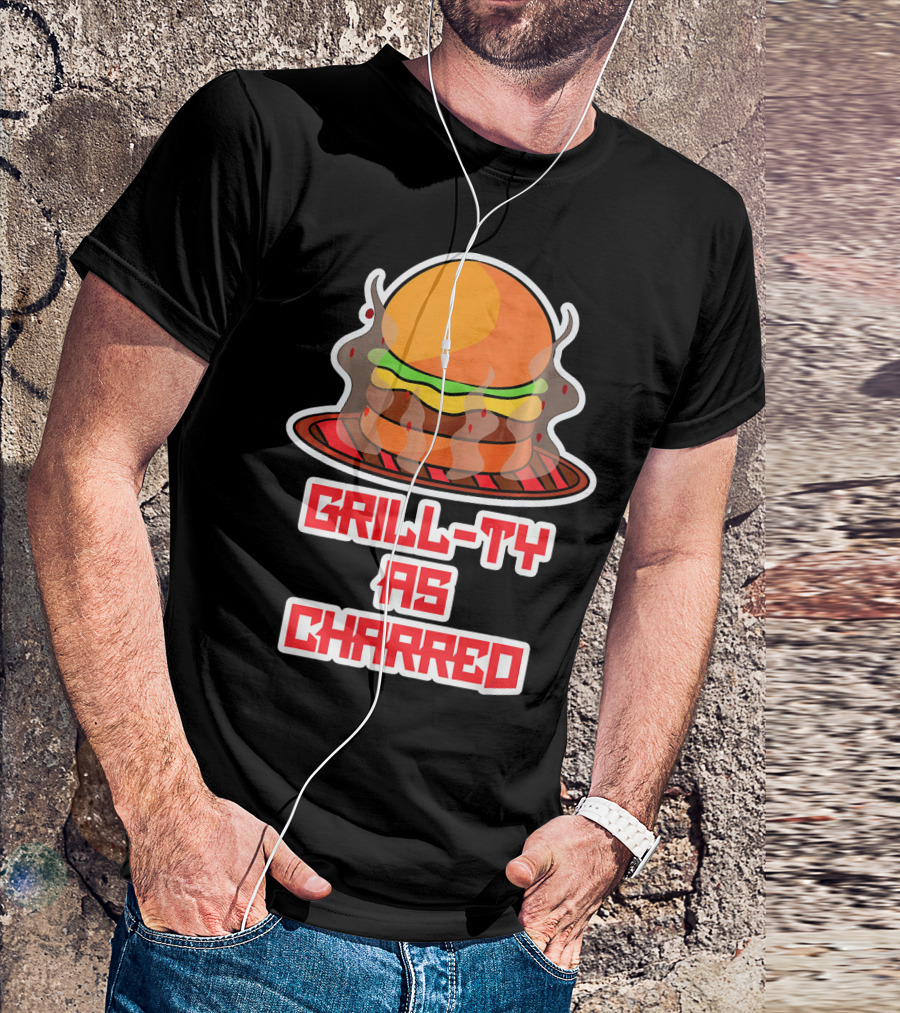 Grill Ty As Charred Burge Smoke Funny Fastfood T-Shirt