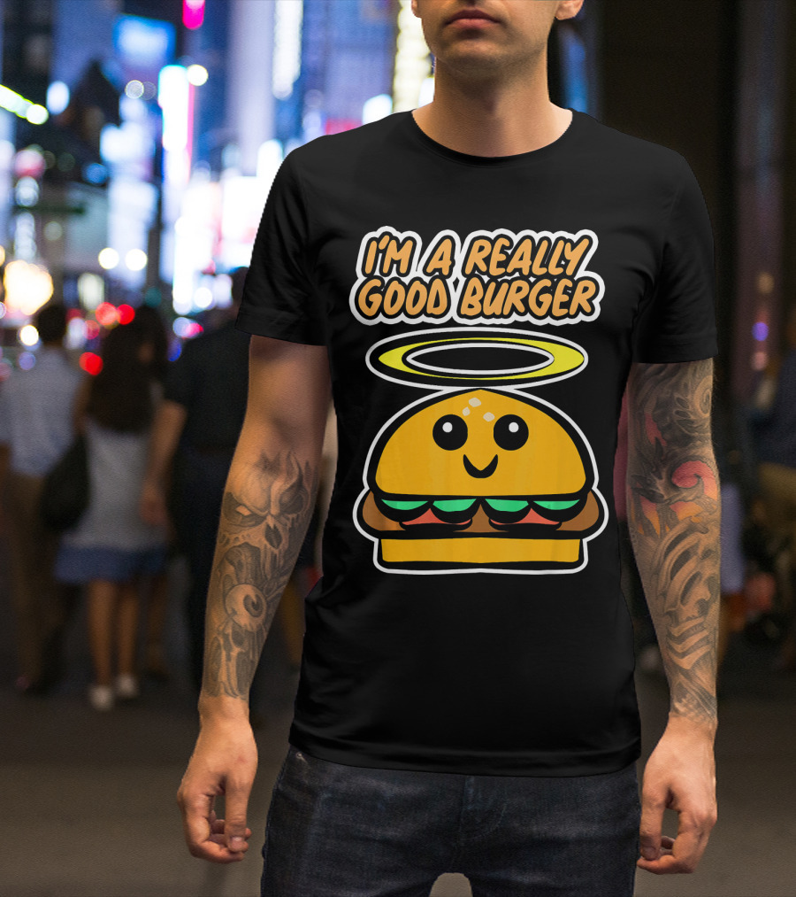 I'm A Really Good Burger Cute Halo Fastfood Cartoon T-Shirt