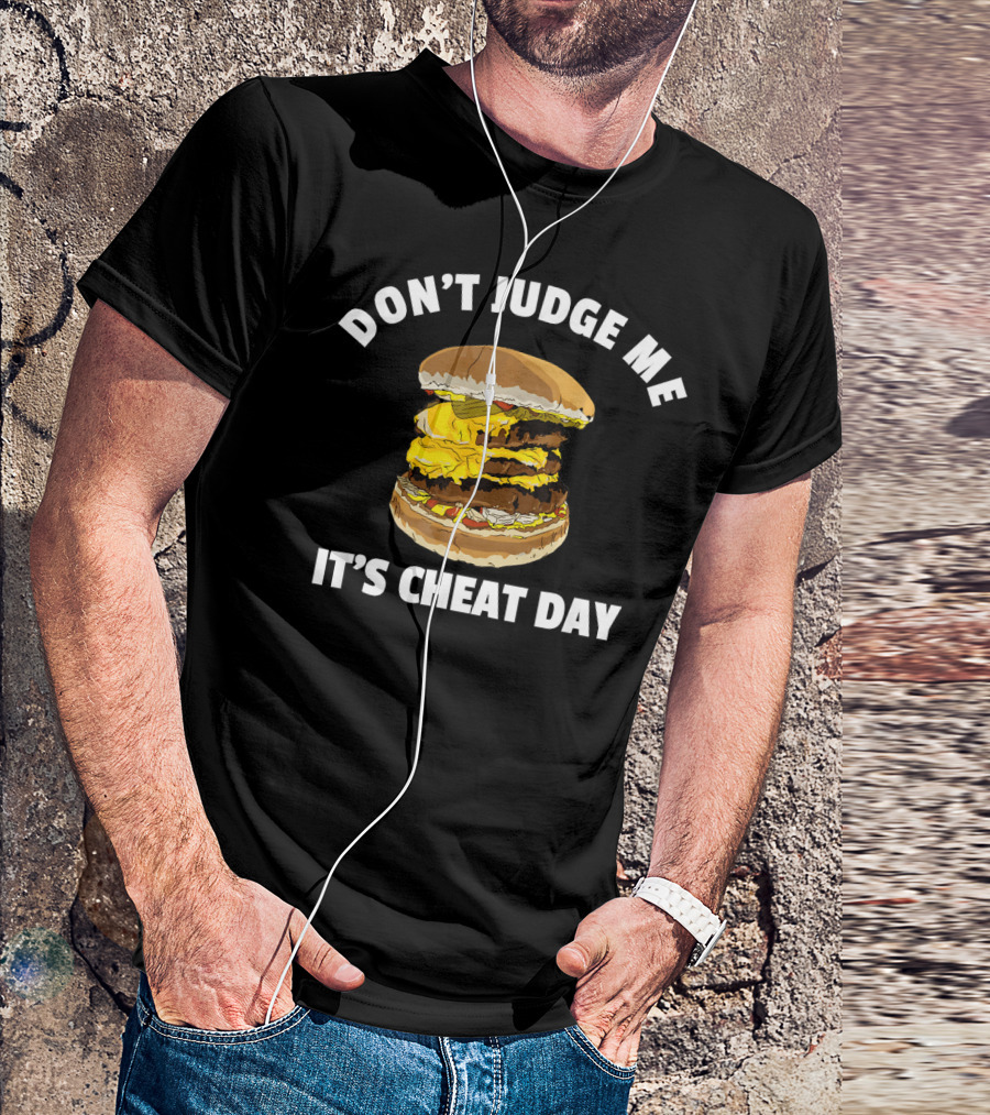 Don't Judge Me It's Cheat Day Hamburger Triple Cheese T-Shirt