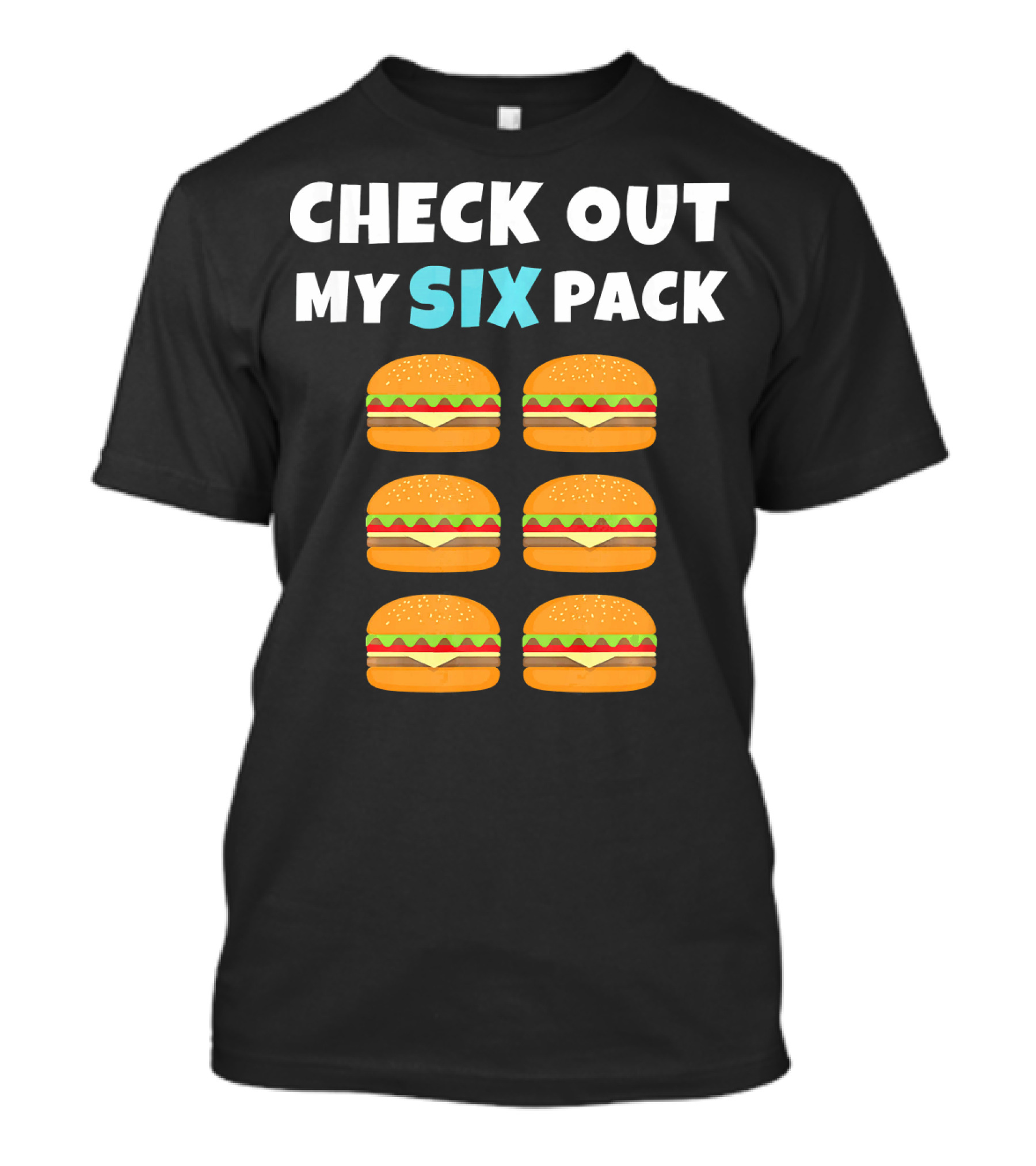 CHECK OUT MY SIX PACK Burger Lover T-Shirt